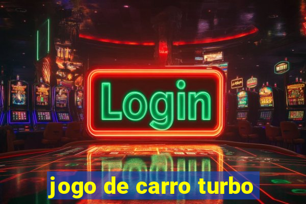 jogo de carro turbo